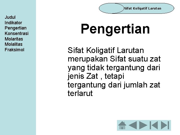 Sifat Koligatif Larutan Judul Indikator Pengertian Konsentrasi Molaritas Molalitas Fraksimol Pengertian Sifat Koligatif Larutan