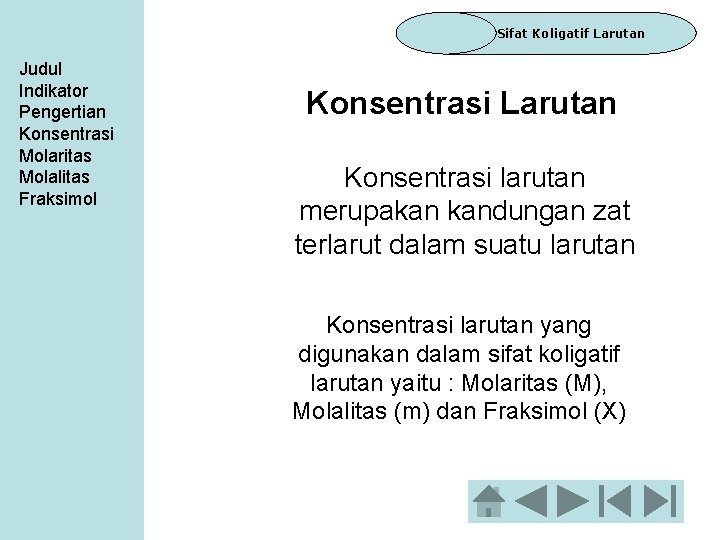 Sifat Koligatif Larutan Judul Indikator Pengertian Konsentrasi Molaritas Molalitas Fraksimol Konsentrasi Larutan Konsentrasi larutan