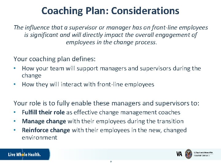 Coaching Plan: Considerations The influence that a supervisor or manager has on front-line employees