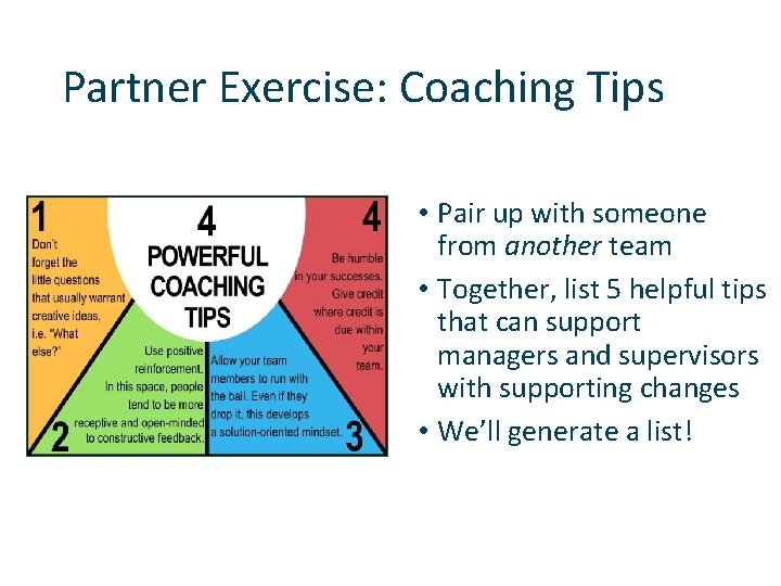 Partner Exercise: Coaching Tips • Pair up with someone from another team • Together,
