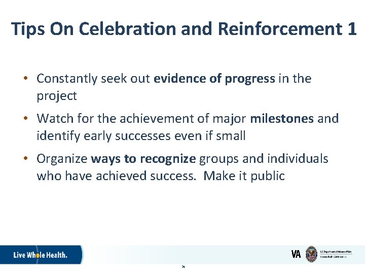 Tips On Celebration and Reinforcement 1 • Constantly seek out evidence of progress in