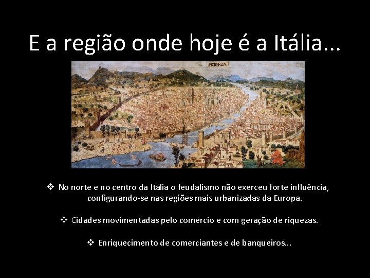 E a região onde hoje é a Itália. . . v No norte e E a região onde hoje é a Itália. . . v No norte e