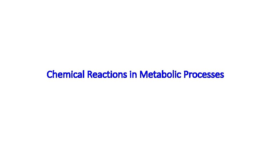 Chemical Reactions in Metabolic Processes 