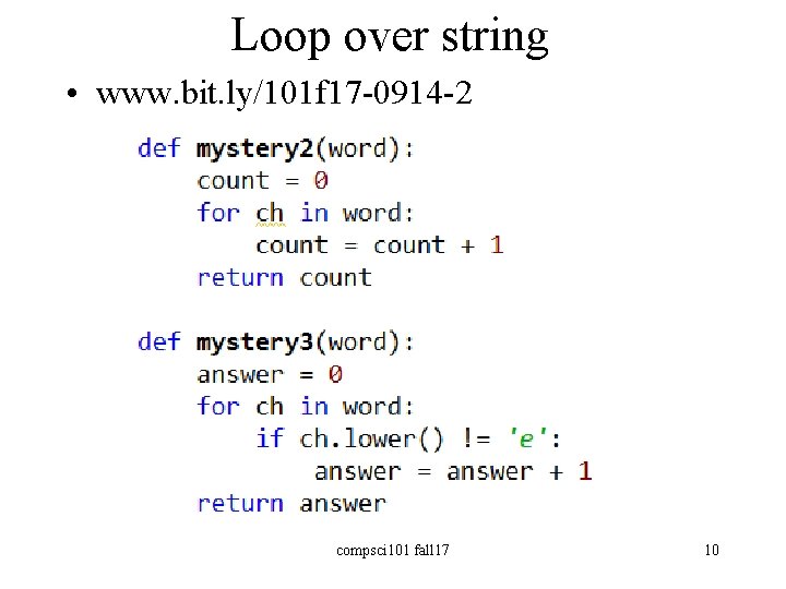 Loop over string • www. bit. ly/101 f 17 -0914 -2 compsci 101 fall