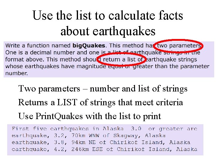 Use the list to calculate facts about earthquakes Two parameters – number and list