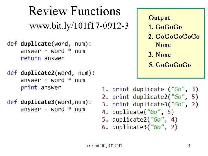 Review Functions www. bit. ly/101 f 17 -0912 -3 compsci 101, fall 2017 Output