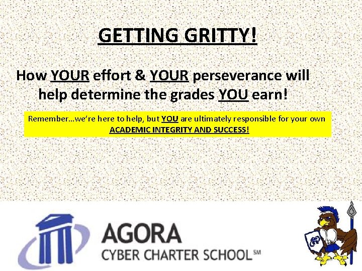 GETTING GRITTY! How YOUR effort & YOUR perseverance will help determine the grades YOU