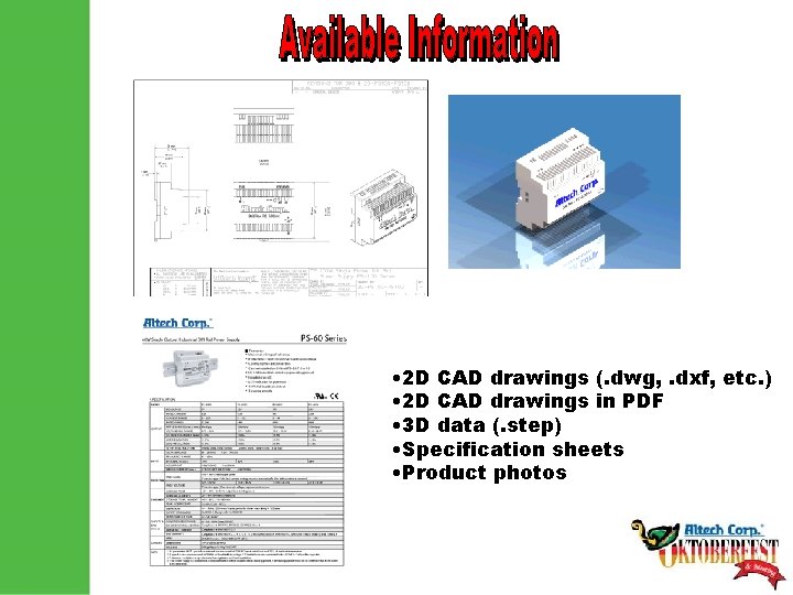  • 2 D CAD drawings (. dwg, . dxf, etc. ) • 2
