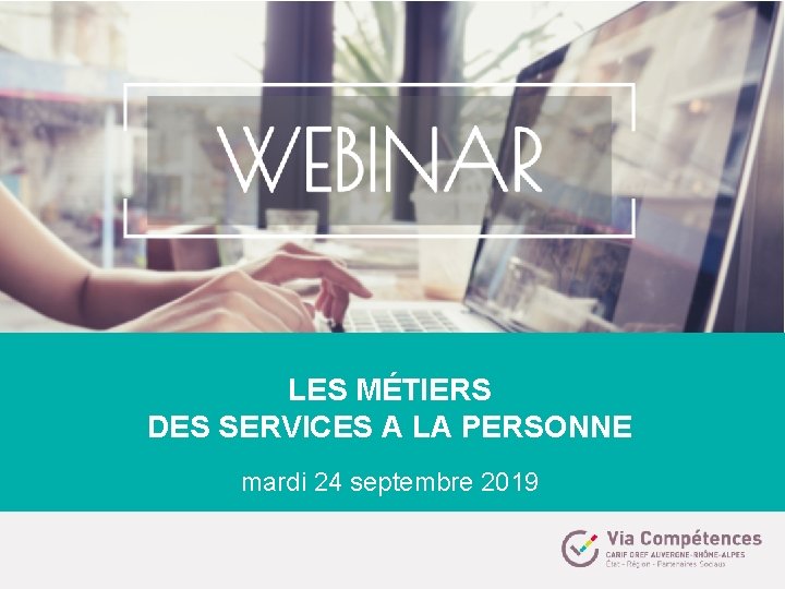 LES MÉTIERS DES SERVICES A LA PERSONNE mardi 24 septembre 2019 