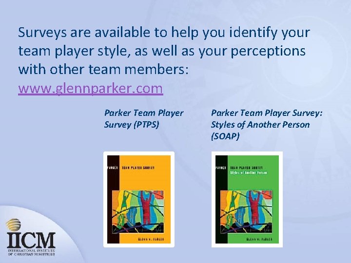 Surveys are available to help you identify your team player style, as well as