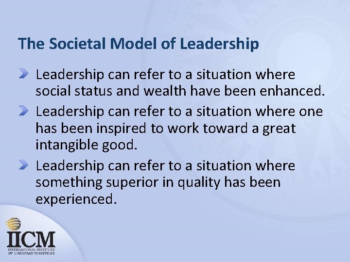The Societal Model of Leadership can refer to a situation where social status and