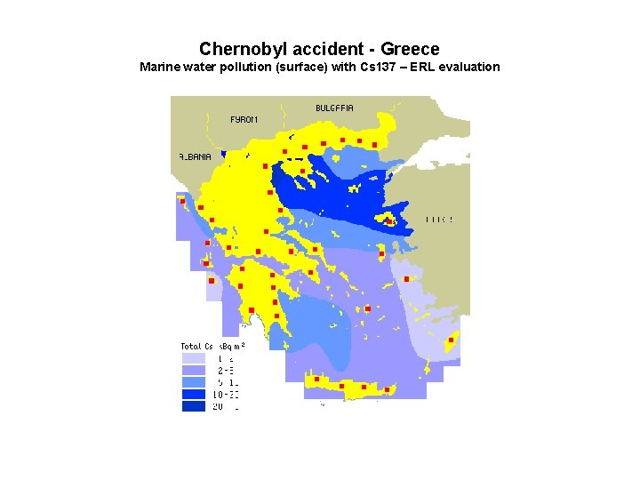Chernobyl accident - Greece Marine water pollution (surface) with Cs 137 – ERL evaluation Chernobyl accident - Greece Marine water pollution (surface) with Cs 137 – ERL evaluation