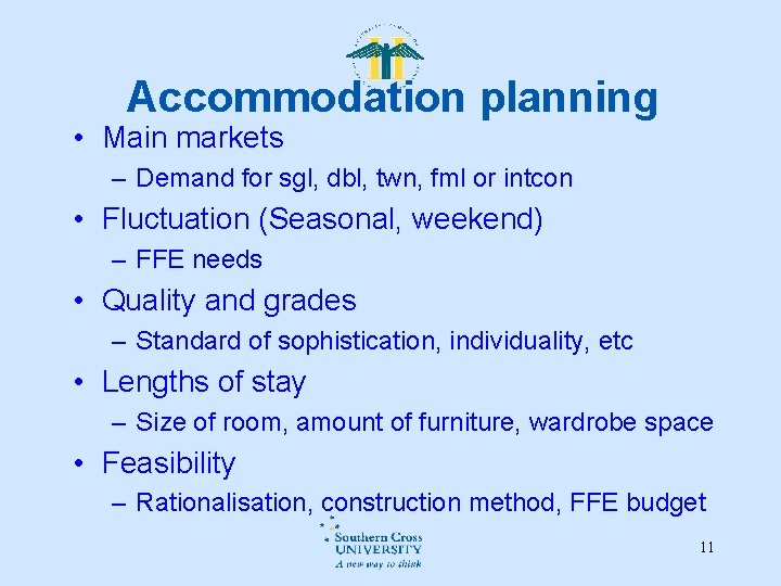 Accommodation planning • Main markets – Demand for sgl, dbl, twn, fml or intcon Accommodation planning • Main markets – Demand for sgl, dbl, twn, fml or intcon