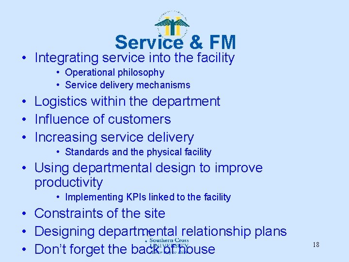 Service & FM • Integrating service into the facility • Operational philosophy • Service Service & FM • Integrating service into the facility • Operational philosophy • Service