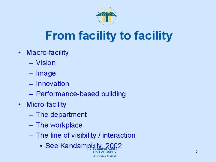 From facility to facility • Macro-facility – Vision – Image – Innovation – Performance-based From facility to facility • Macro-facility – Vision – Image – Innovation – Performance-based