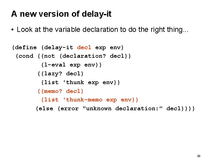A new version of delay-it • Look at the variable declaration to do the