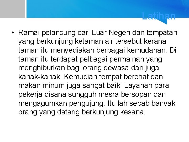 Latihan • Ramai pelancung dari Luar Negeri dan tempatan yang berkunjung ketaman air tersebut