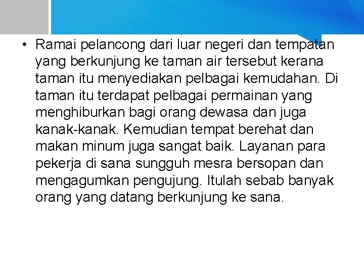  • Ramai pelancong dari luar negeri dan tempatan yang berkunjung ke taman air