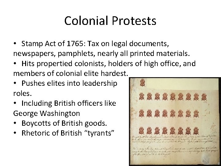 Colonial Protests • Stamp Act of 1765: Tax on legal documents, newspapers, pamphlets, nearly