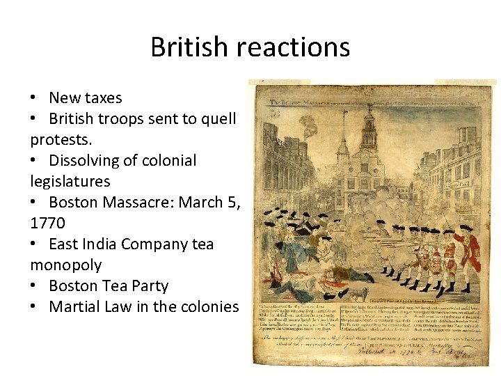 British reactions • New taxes • British troops sent to quell protests. • Dissolving