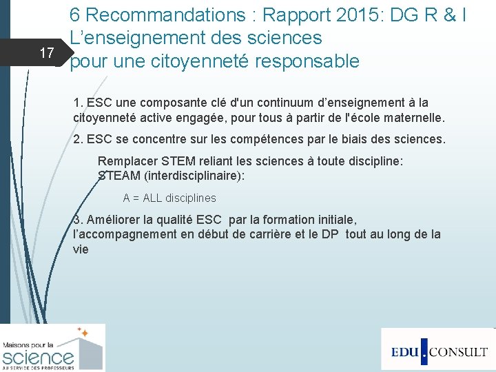17 6 Recommandations : Rapport 2015: DG R & I L’enseignement des sciences pour