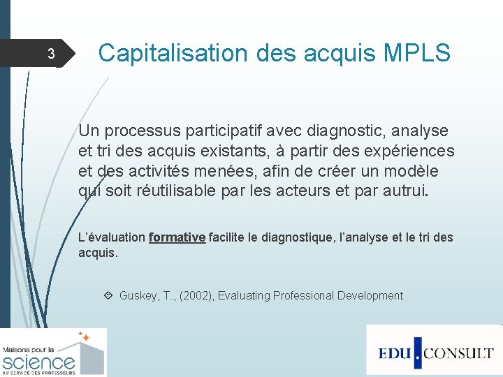 3 Capitalisation des acquis MPLS Un processus participatif avec diagnostic, analyse et tri des