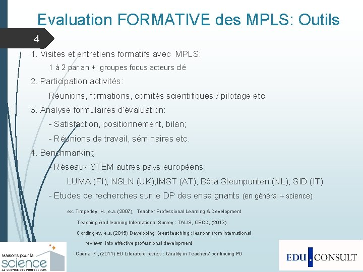 Evaluation FORMATIVE des MPLS: Outils 4 1. Visites et entretiens formatifs avec MPLS: 1
