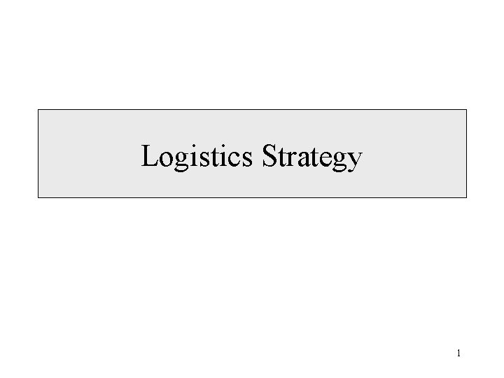 Logistics Strategy 1 