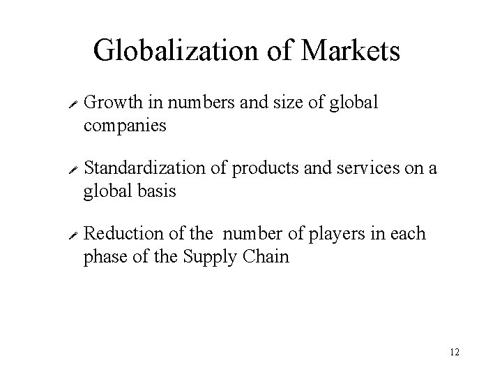Globalization of Markets ! ! ! Growth in numbers and size of global companies