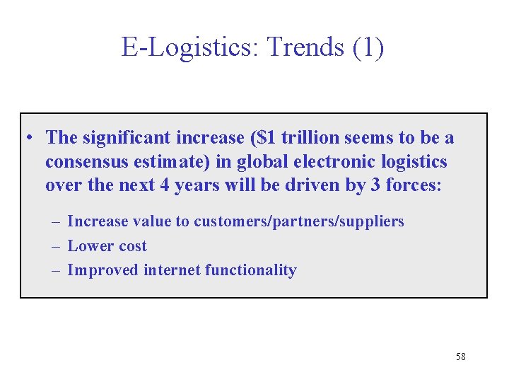 E-Logistics: Trends (1) • The significant increase ($1 trillion seems to be a consensus