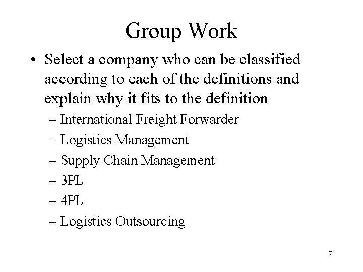 Group Work • Select a company who can be classified according to each of