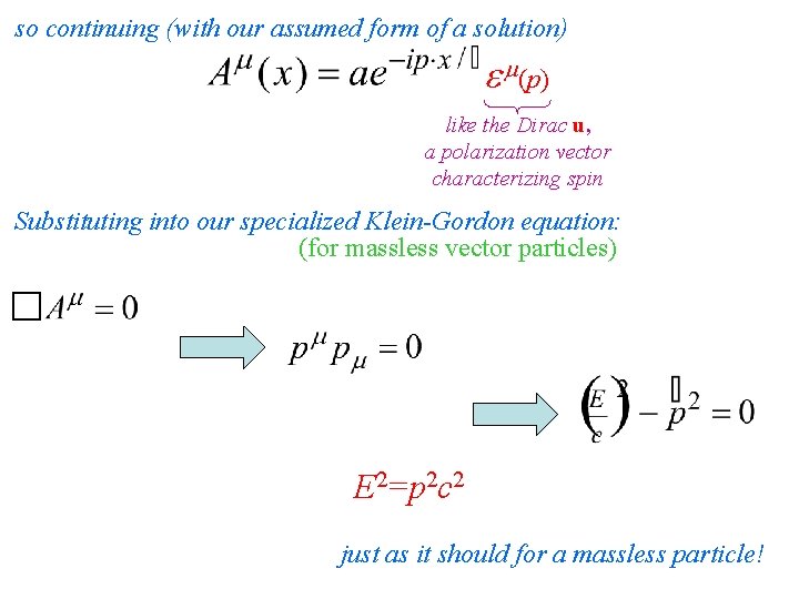 so continuing (with our assumed form of a solution) (p) like the Dirac u, so continuing (with our assumed form of a solution) (p) like the Dirac u,