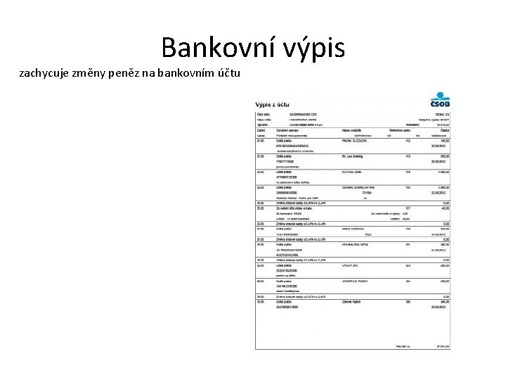 Bankovní výpis zachycuje změny peněz na bankovním účtu 