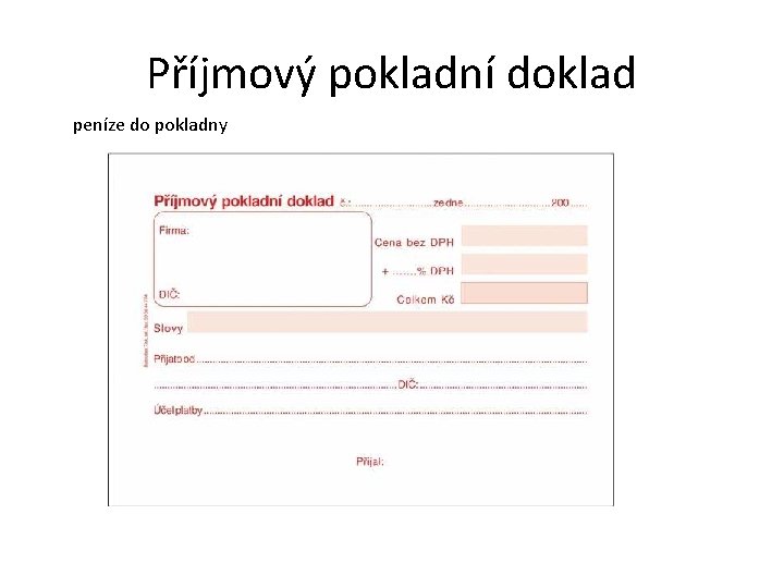 Příjmový pokladní doklad peníze do pokladny 