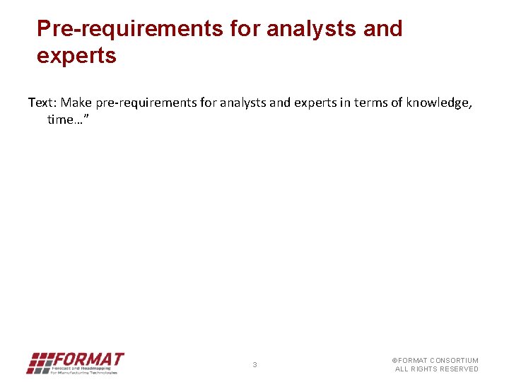 Pre-requirements for analysts and experts Text: Make pre-requirements for analysts and experts in terms