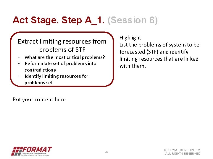 Act Stage. Step A_1. (Session 6) Extract limiting resources from problems of STF •