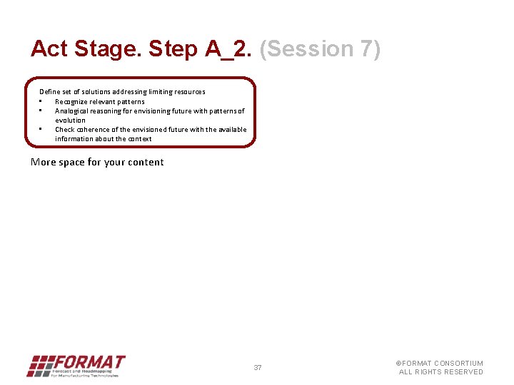 Act Stage. Step A_2. (Session 7) Define set of solutions addressing limiting resources •