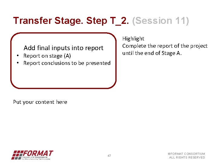 Transfer Stage. Step T_2. (Session 11) Add final inputs into report • Report on