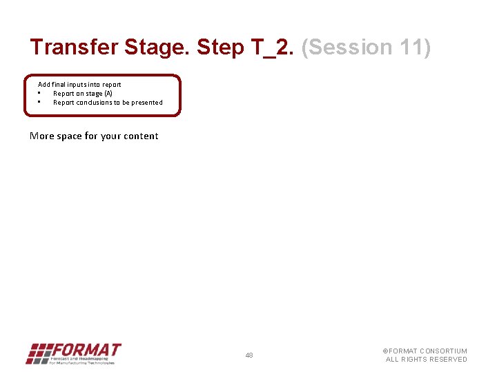 Transfer Stage. Step T_2. (Session 11) Add final inputs into report • Report on