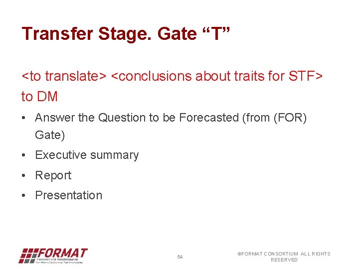 Transfer Stage. Gate “T” <to translate> <conclusions about traits for STF> to DM •