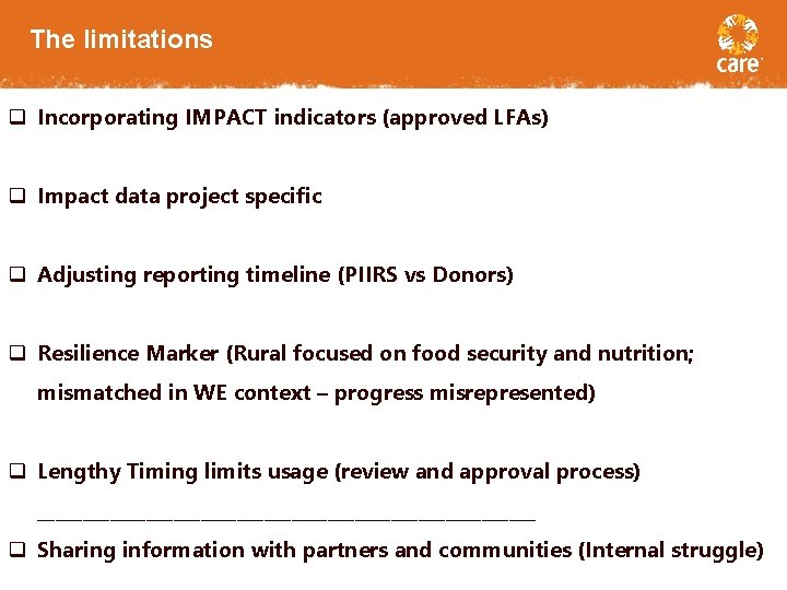 The limitations q Incorporating IMPACT indicators (approved LFAs) q Impact data project specific q