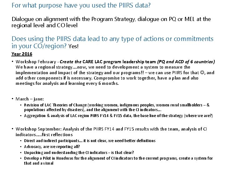 For what purpose have you used the PIIRS data? Dialogue on alignment with the