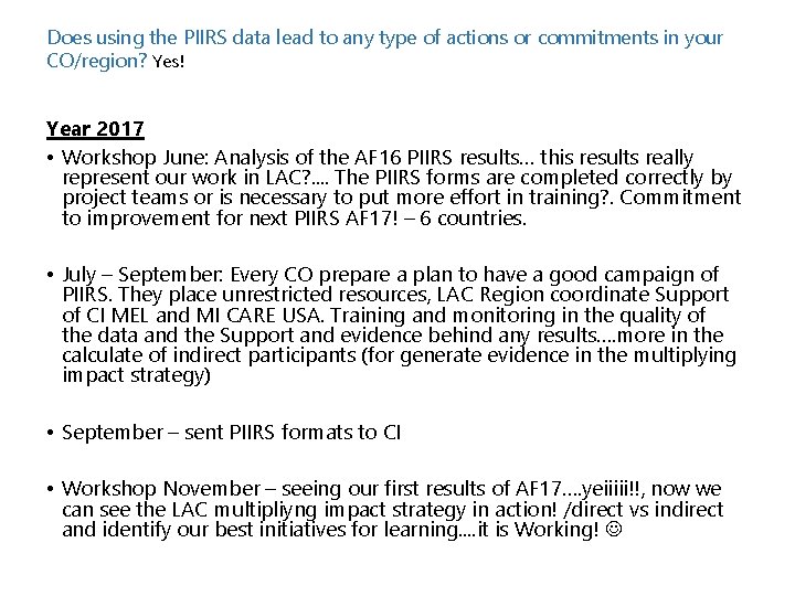 Does using the PIIRS data lead to any type of actions or commitments in