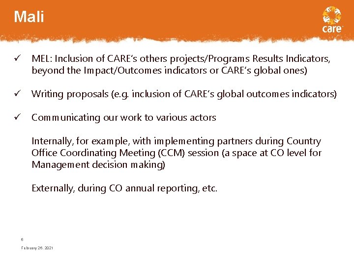 Mali ü MEL: Inclusion of CARE’s others projects/Programs Results Indicators, beyond the Impact/Outcomes indicators