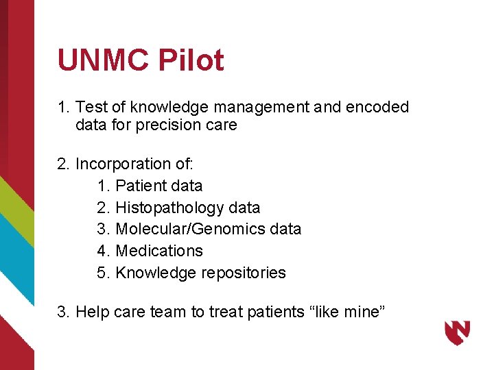 UNMC Pilot 1. Test of knowledge management and encoded data for precision care 2.