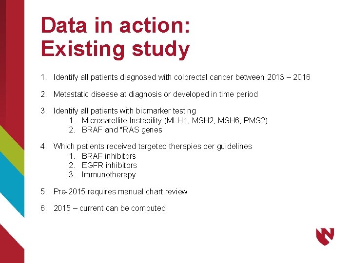 Data in action: Existing study 1. Identify all patients diagnosed with colorectal cancer between