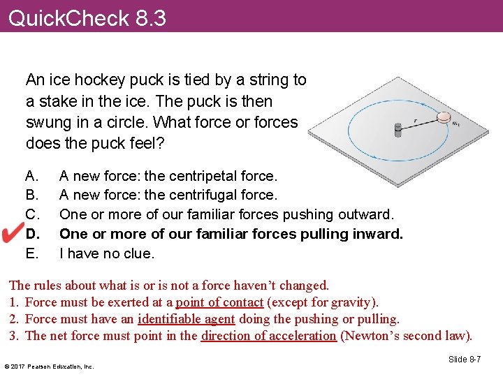 Quick. Check 8. 3 An ice hockey puck is tied by a string to