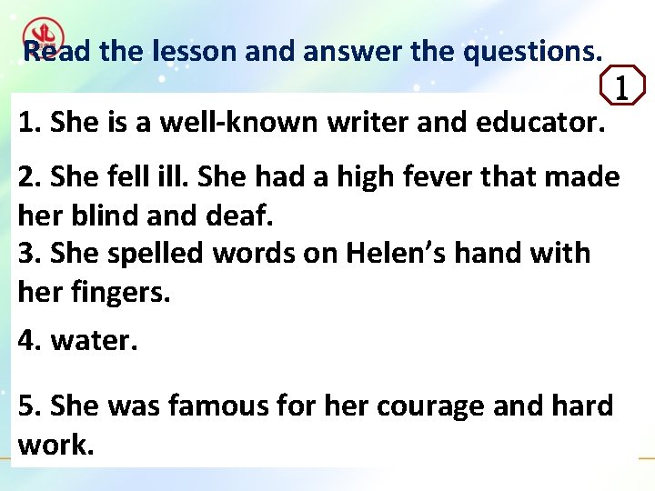 Read the lesson and answer the questions. 1. Who is Helen Keller? 1. She
