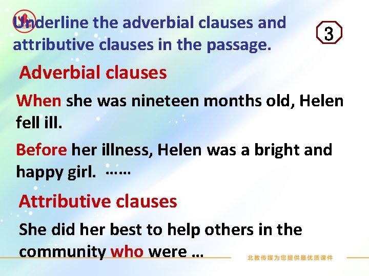 Underline the adverbial clauses and attributive clauses in the passage. 3 Adverbial clauses When
