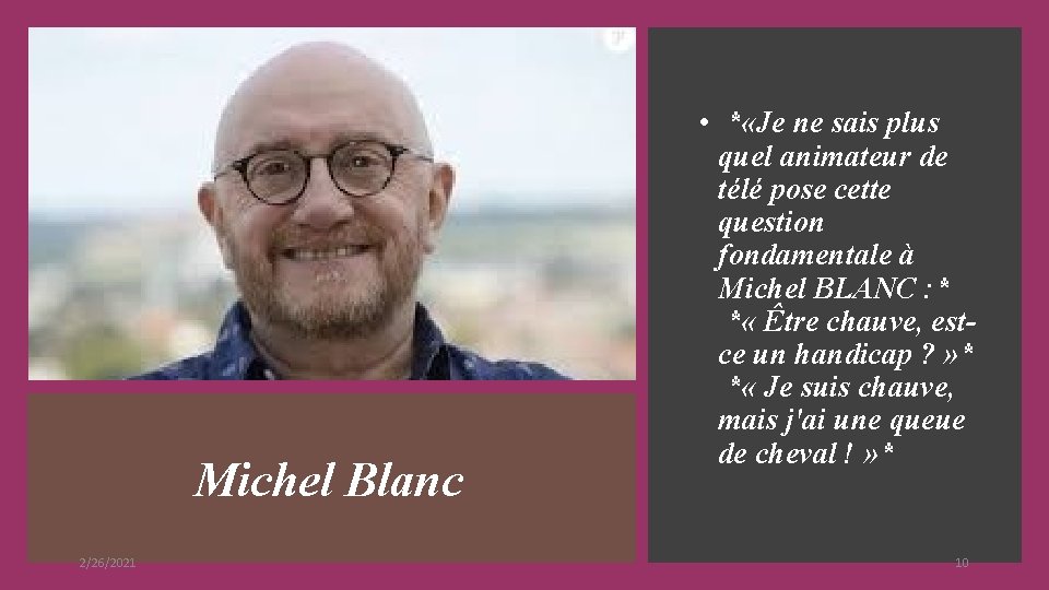 Michel Blanc 2/26/2021 • * «Je ne sais plus quel animateur de télé pose Michel Blanc 2/26/2021 • * «Je ne sais plus quel animateur de télé pose